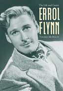 Errol Flynn : the life and career /