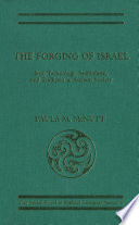 The forging of Israel : iron technology, symbolism and tradition in ancient society /