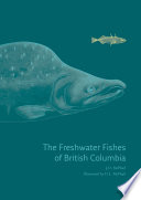 The freshwater fishes of British Columbia /