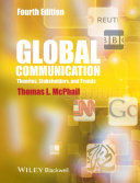Global communication : theories, stakeholders, and trends /