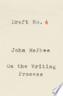 Draft no. 4 : on the writing process /