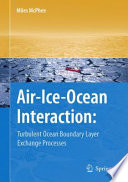 Air-ice-ocean interaction : turbulent ocean boundary layer exchange processes /