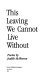 This leaving we cannot live without : poems /