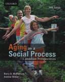 Aging as a social process : Canadian perspectives /