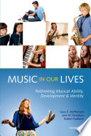 Music in our lives : rethinking musical ability, development, and identity /