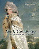 Art & celebrity in the age of Reynolds and Siddons /