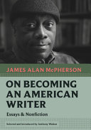 On becoming an American writer : essays & nonfiction /