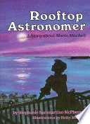 Rooftop astronomer : a story about Maria Mitchell /