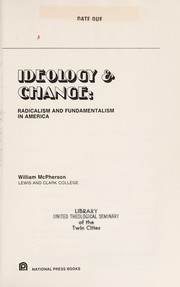 Ideology & change: radicalism and fundamentalism in America.
