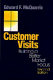 Customer visits : building a better market focus /