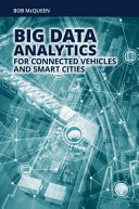 Big data analytics for connected vehicles and smart cities /