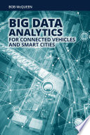 Big data analytics for connected vehicles and smart cities /