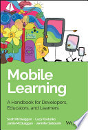 Mobile learning : a handbook for developers, educators, and learners /