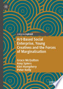 Art-Based Social Enterprise, Young Creatives and the Forces of Marginalisation /
