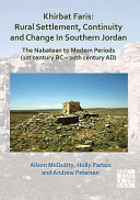 Khirbat Faris : rural settlement, continuity and change in southern Jordan : the Nabatean to modern periods (1st century BC-20th century AD) /