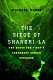 The Siege of Shangri-La : the quest for Tibet's sacred hidden paradise /