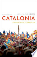 Catalonia : the struggle over independence /