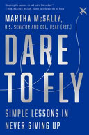 Dare to fly : simple lessons in never giving up /