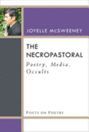 The necropastoral : poetry, media, occults /