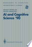 AI and Cognitive Science '90 : University of Ulster at Jordanstown 20-21 September 1990 /