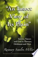 "An insect view of its plain" : insects, nature and God in Thoreau, Dickinson and Muir /