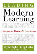 Leading modern learning : a blueprint for vision-driven schools /