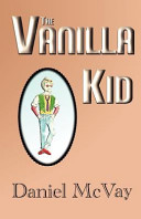 The vanilla kid : a novel in four acts /