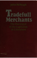 Tradefull merchants : the portrayal of the capitalist in literature /