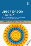 Video pedagogy in action : critical reflective inquiry using the gradual release of responsibility model /