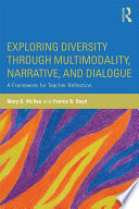 Exploring diversity through multimodality, narrative and dialogue : a framework for teacher reflection /