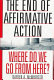 The end of affirmative action : where do we go from here? /