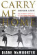 Carry me home : Birmingham, Alabama : the climactic battle of the civil rights revolution /
