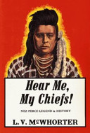 Hear me, my chiefs! : Nez Perce history and legend /