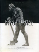 Monumental intolerance : Jean Baffier, a nationalist sculptor in fin-de-siècle France /
