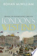 London's west end, 1800-1914 : creating the pleasure district /
