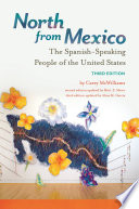 North from Mexico : the Spanish-speaking people of the United States /