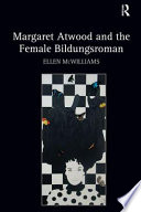 Margaret Atwood and the female bildungsroman /