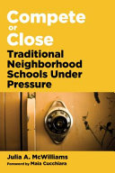Compete or close : traditional neighborhood schools under pressure /
