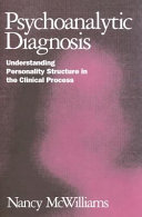 Psychoanalytic diagnosis : understanding personality structure in the clinical process /