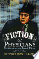 Fiction & physicians : medicine through the eyes of writers /