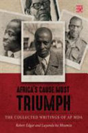 Africa's cause must triumph : the collected writtings of A.P. Mda /