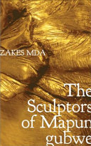 Sculptors of Mapungubwe /