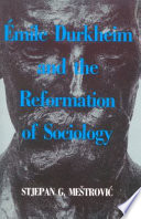 Emile Durkheim and the reformation of sociology /