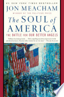 The soul of America : the battle for our better angels /