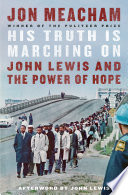 His truth is marching on : John Lewis and the power of hope /