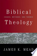 Biblical theology : issues, methods, and themes /