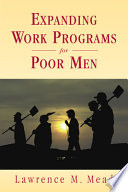 Expanding work programs for poor men /