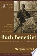 Ruth Benedict : a humanist in anthropology /