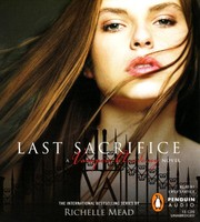 Last sacrifice : a Vampire Academy novel /