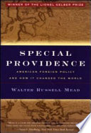 Special providence : American foreign policy and how it changed the world /